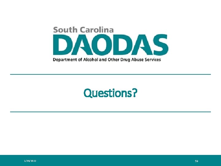Questions? 1/30/2022 59 Questions? 1/30/2022 59