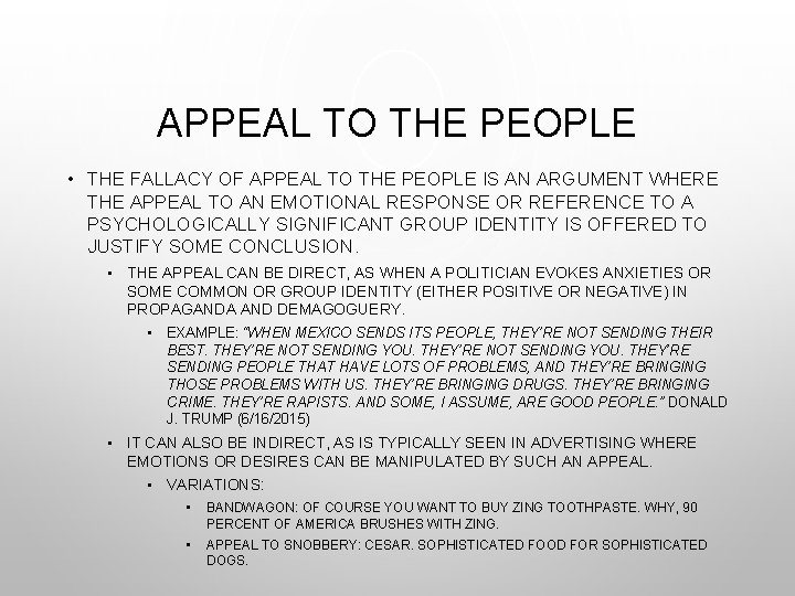APPEAL TO THE PEOPLE • THE FALLACY OF APPEAL TO THE PEOPLE IS AN