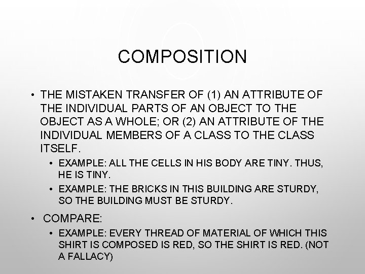 COMPOSITION • THE MISTAKEN TRANSFER OF (1) AN ATTRIBUTE OF THE INDIVIDUAL PARTS OF