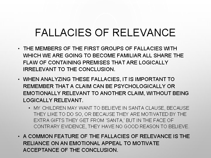 FALLACIES OF RELEVANCE • THE MEMBERS OF THE FIRST GROUPS OF FALLACIES WITH WHICH