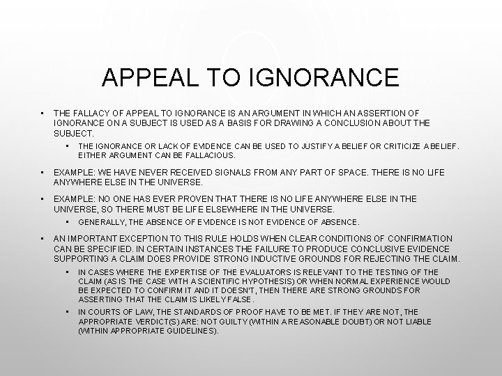 APPEAL TO IGNORANCE • THE FALLACY OF APPEAL TO IGNORANCE IS AN ARGUMENT IN