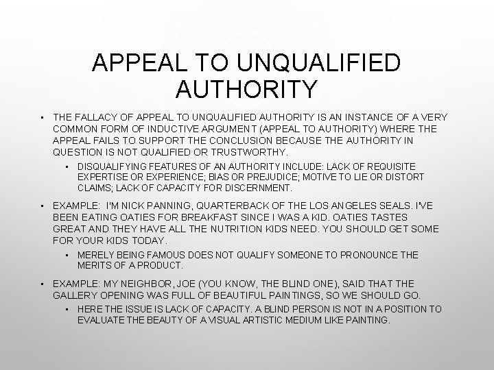 APPEAL TO UNQUALIFIED AUTHORITY • THE FALLACY OF APPEAL TO UNQUALIFIED AUTHORITY IS AN