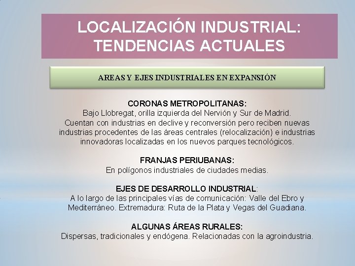 LOCALIZACIÓN INDUSTRIAL: TENDENCIAS ACTUALES AREAS Y EJES INDUSTRIALES EN EXPANSIÓN CORONAS METROPOLITANAS: Bajo Llobregat,