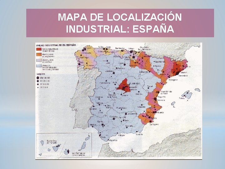 MAPA DE LOCALIZACIÓN INDUSTRIAL: ESPAÑA 
