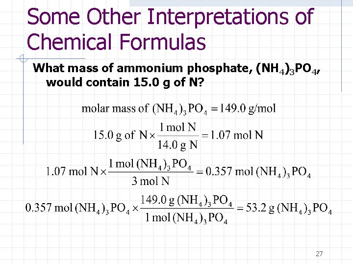 Some Other Interpretations of Chemical Formulas What mass of ammonium phosphate, (NH 4)3 PO