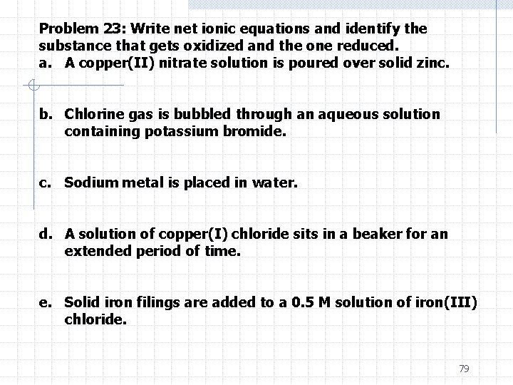 Problem 23: Write net ionic equations and identify the substance that gets oxidized and