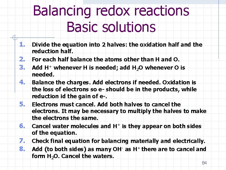 Balancing redox reactions Basic solutions 1. 2. 3. 4. 5. 6. 7. 8. Divide