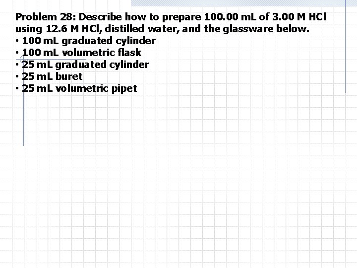 Problem 28: Describe how to prepare 100. 00 m. L of 3. 00 M