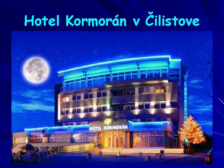 Hotel Kormorán v Čilistove 