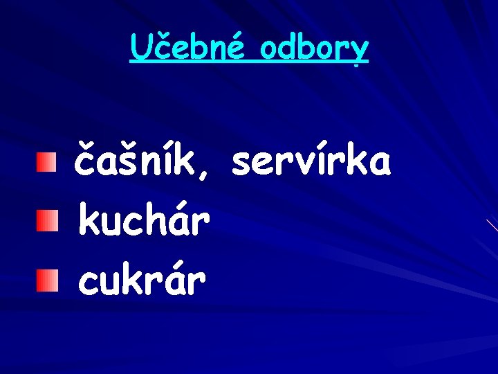 Učebné odbory čašník, servírka kuchár cukrár 