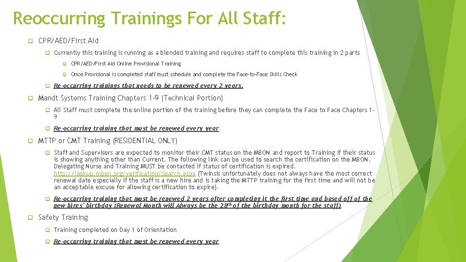 Reoccurring Trainings For All Staff: q CPR/AED/First Aid q Currently this training is running