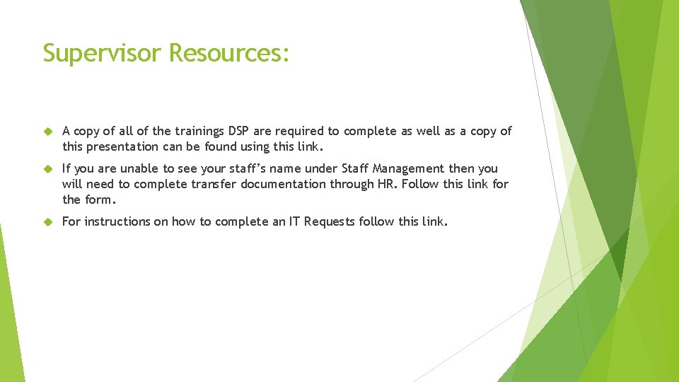 Supervisor Resources: A copy of all of the trainings DSP are required to complete