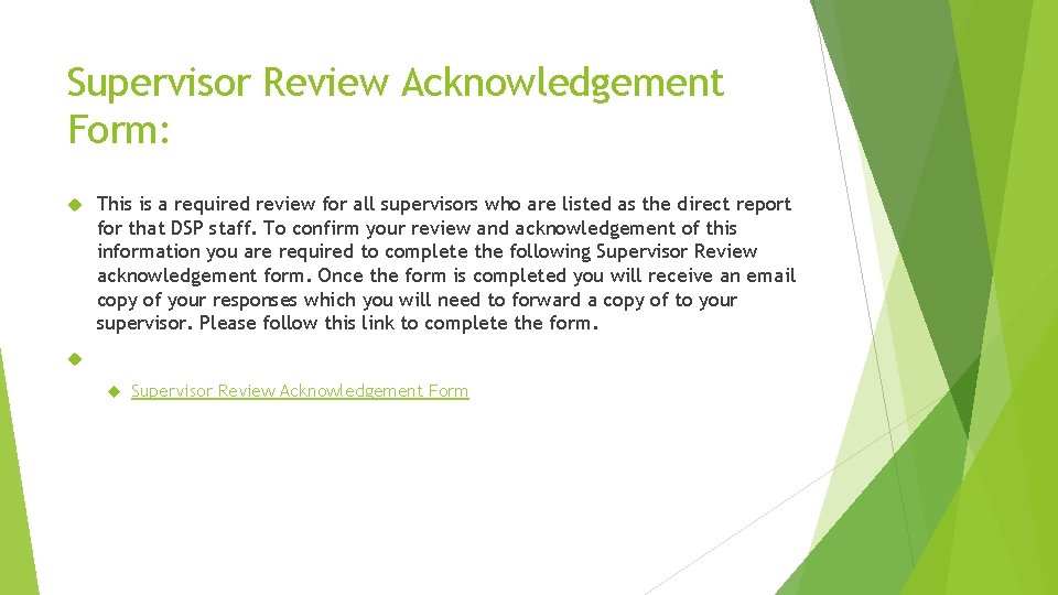 Supervisor Review Acknowledgement Form: This is a required review for all supervisors who are