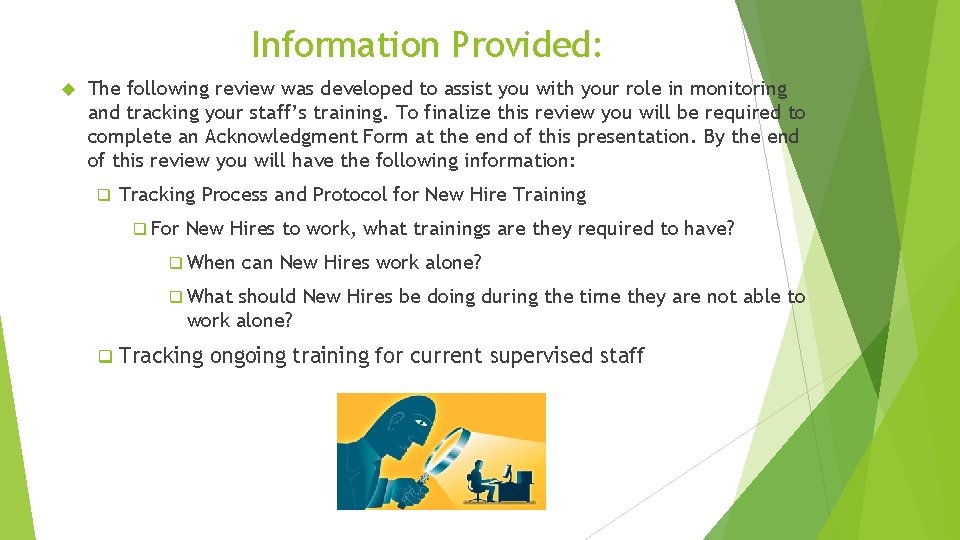 Information Provided: The following review was developed to assist you with your role in