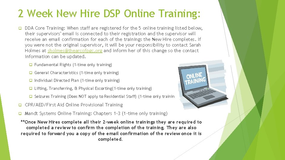 2 Week New Hire DSP Online Training: q DDA Core Training: When staff are