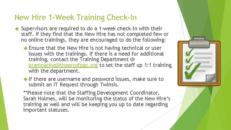 New Hire 1 -Week Training Check-In Supervisors are required to do a 1 -week