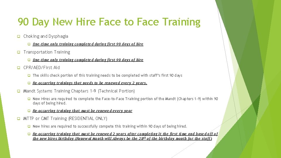 90 Day New Hire Face to Face Training q Choking and Dysphagia q One-time