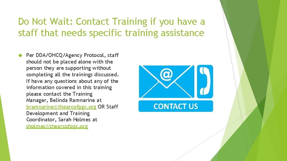 Do Not Wait: Contact Training if you have a staff that needs specific training