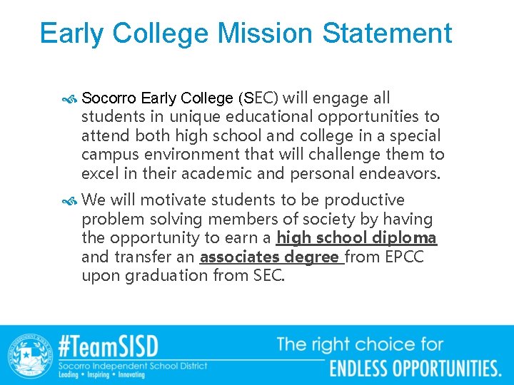 Early College Mission Statement Socorro Early College (SEC) will engage all students in unique