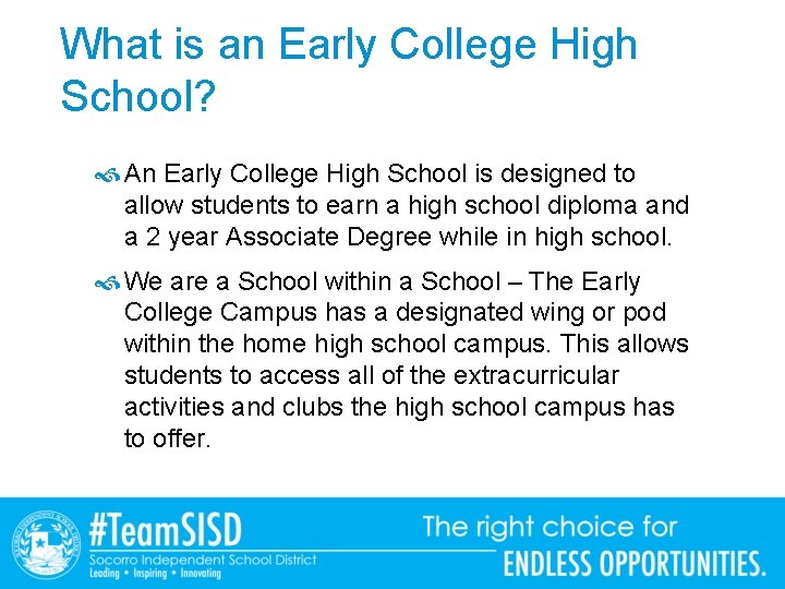 What is an Early College High School? An Early College High School is designed