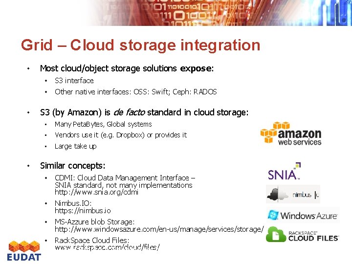 Grid – Cloud storage integration • • • Most cloud/object storage solutions expose: •