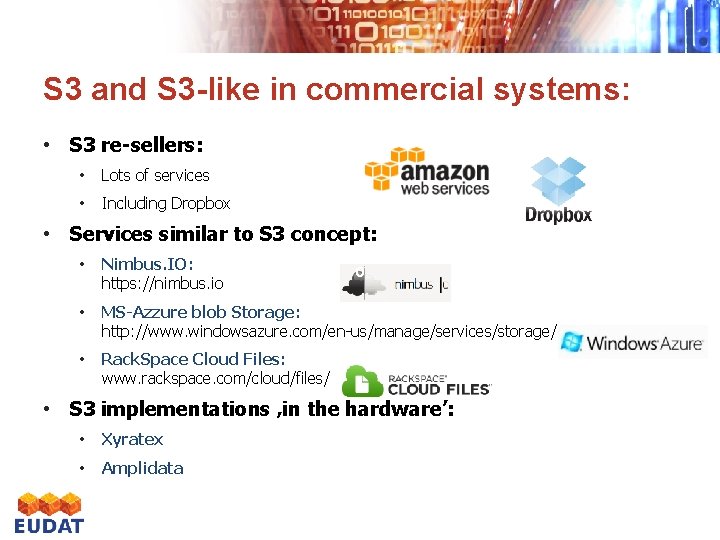 S 3 and S 3 -like in commercial systems: • S 3 re-sellers: •
