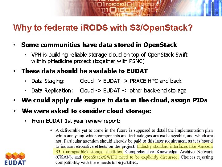 Why to federate i. RODS with S 3/Open. Stack? • Some communities have data