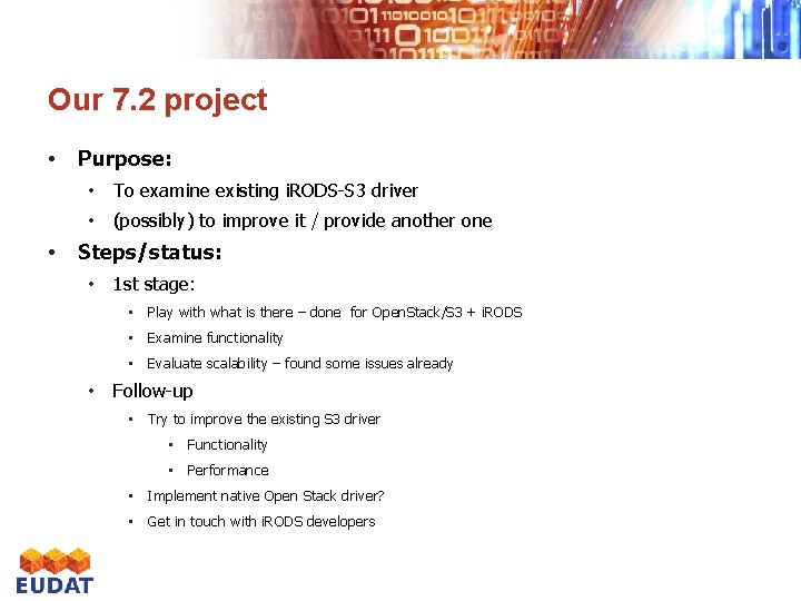 Our 7. 2 project • Purpose: • To examine existing i. RODS-S 3 driver
