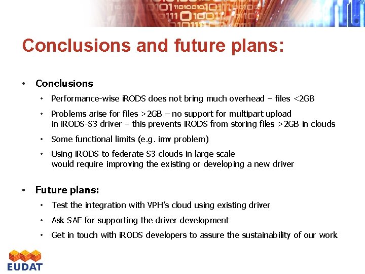 Conclusions and future plans: • Conclusions • Performance-wise i. RODS does not bring much