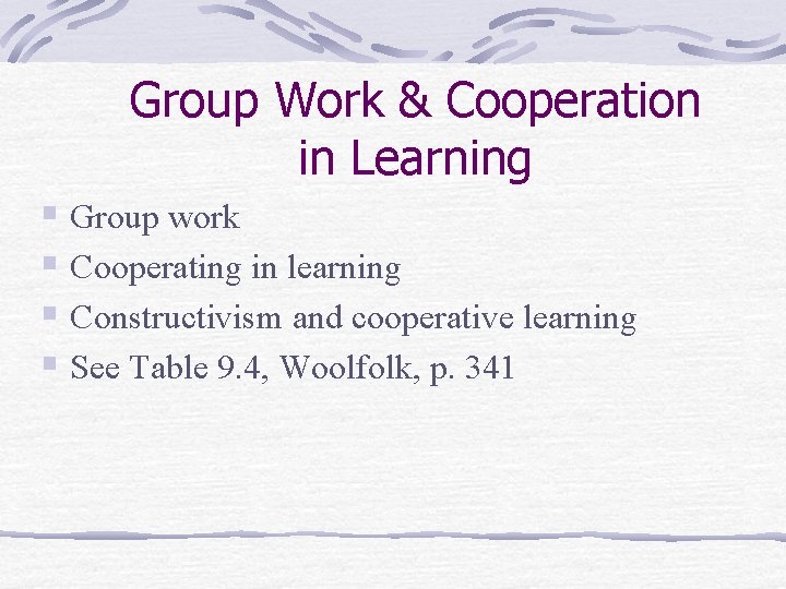 Group Work & Cooperation in Learning § Group work § Cooperating in learning § Group Work & Cooperation in Learning § Group work § Cooperating in learning §