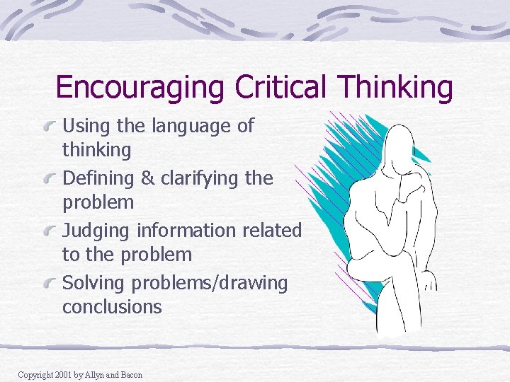 Encouraging Critical Thinking Using the language of thinking Defining & clarifying the problem Judging Encouraging Critical Thinking Using the language of thinking Defining & clarifying the problem Judging