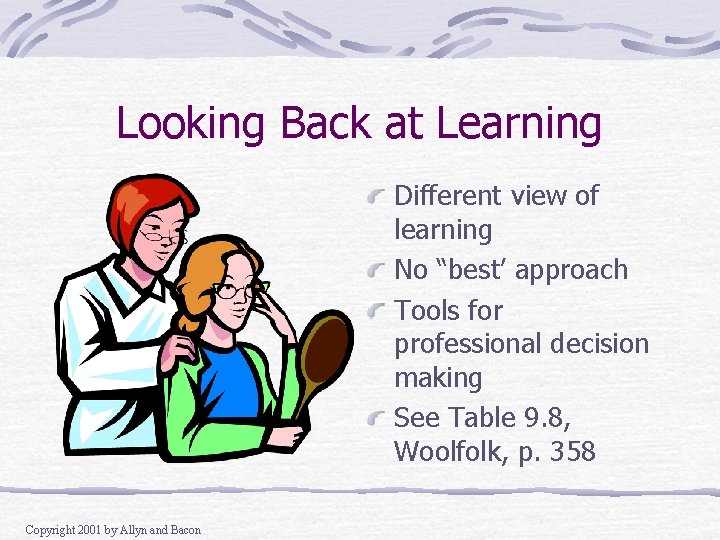 Looking Back at Learning Different view of learning No “best’ approach Tools for professional Looking Back at Learning Different view of learning No “best’ approach Tools for professional