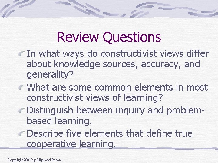 Review Questions In what ways do constructivist views differ about knowledge sources, accuracy, and Review Questions In what ways do constructivist views differ about knowledge sources, accuracy, and