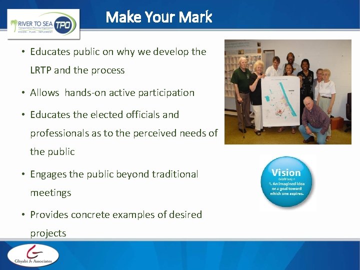Make Your Mark • Educates public on why we develop the LRTP and the