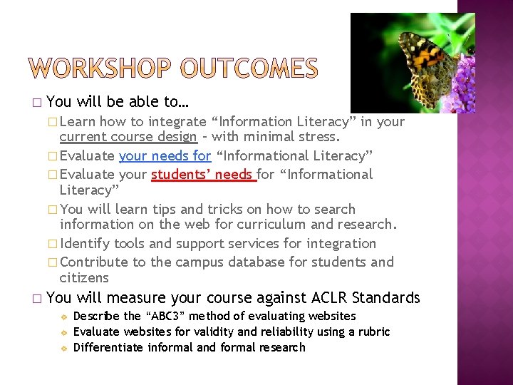 � You will be able to… � Learn how to integrate “Information Literacy” in