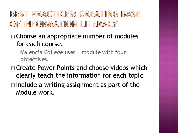 � Choose an appropriate number of modules for each course. �Valencia College uses 1