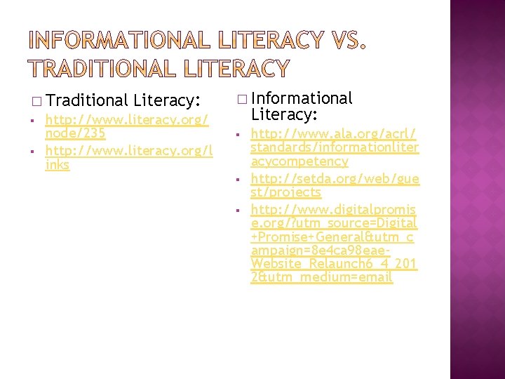 � Traditional § § Literacy: http: //www. literacy. org/ node/235 http: //www. literacy. org/l