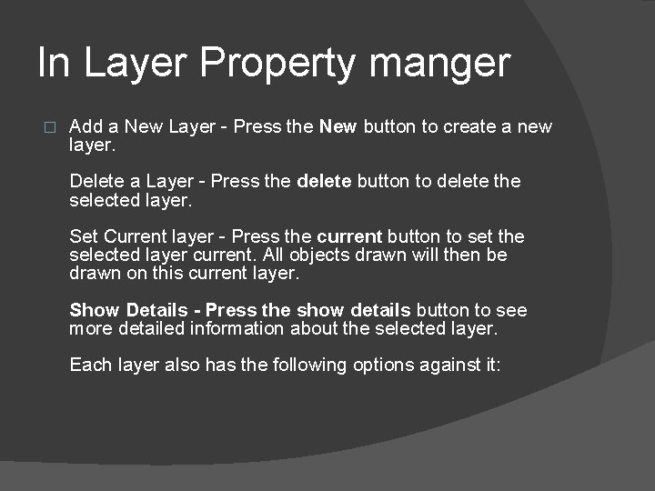 In Layer Property manger � Add a New Layer - Press the New button