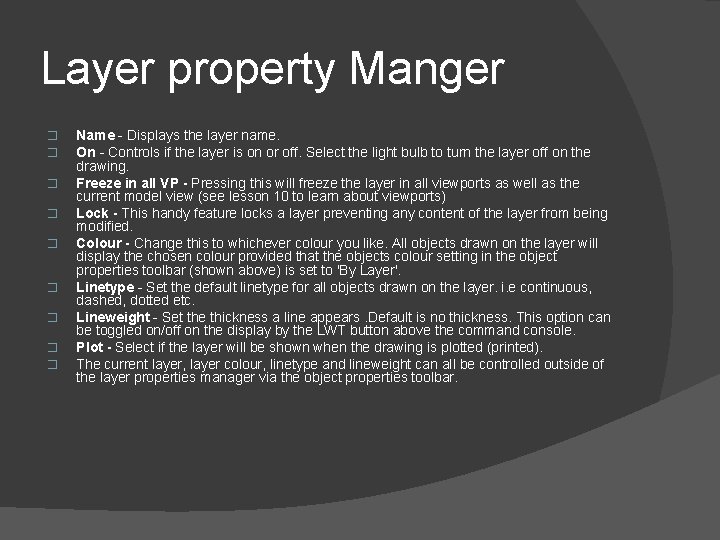 Layer property Manger � � � � � Name - Displays the layer name.