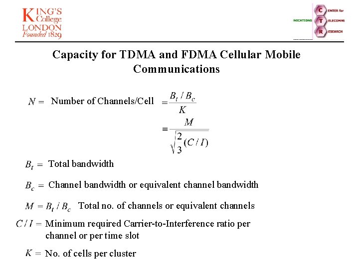 Capacity for TDMA and FDMA Cellular Mobile Communications Number of Channels/Cell Total bandwidth Channel