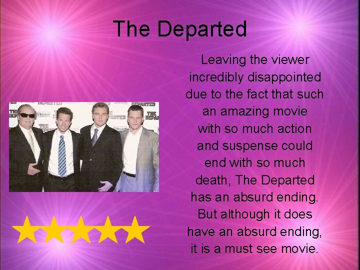 The Departed Leaving the viewer incredibly disappointed due to the fact that such an