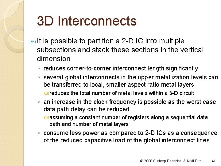 3 D Interconnects It is possible to partition a 2 -D IC into multiple