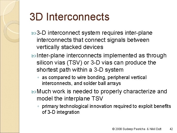 3 D Interconnects 3 -D interconnect system requires inter-plane interconnects that connect signals between