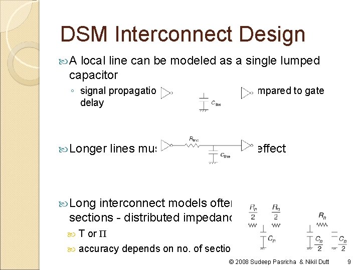 DSM Interconnect Design A local line can be modeled as a single lumped capacitor