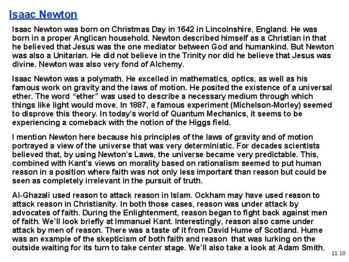 Isaac Newton was born on Christmas Day in 1642 in Lincolnshire, England. He was