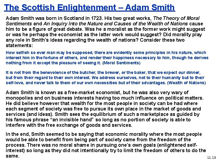 The Scottish Enlightenment – Adam Smith was born in Scotland in 1723. His two