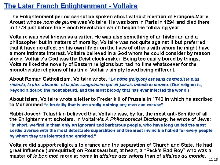 The Later French Enlightenment - Voltaire The Enlightenment period cannot be spoken about without