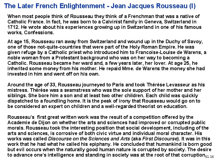 The Later French Enlightenment - Jean Jacques Rousseau (I) When most people think of