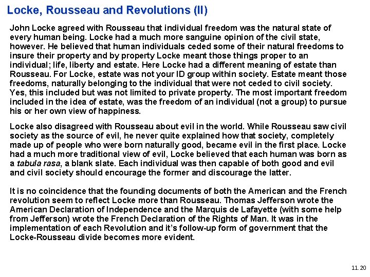 Locke, Rousseau and Revolutions (II) John Locke agreed with Rousseau that individual freedom was