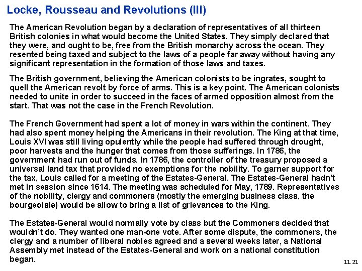 Locke, Rousseau and Revolutions (III) The American Revolution began by a declaration of representatives